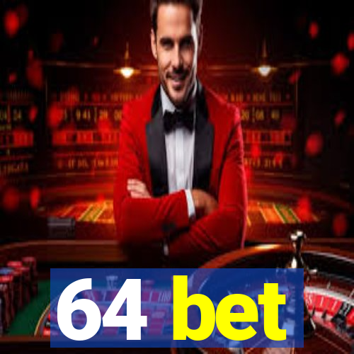 64 bet